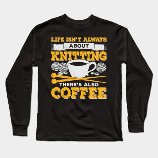 Knitting Coffee Lover Knitter Gift Long Sleeve T-Shirt